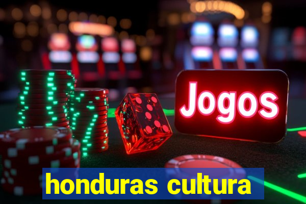 honduras cultura